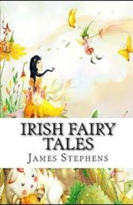 Irish Fairy Tales Illustrated by James Stephens