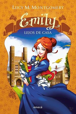 Emily Lejos De Casa by L.M. Montgomery