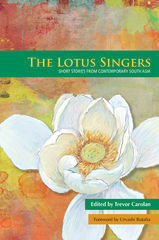 The Lotus Singers: Short Stories from Contemporary South Asia by Trevor Carolan