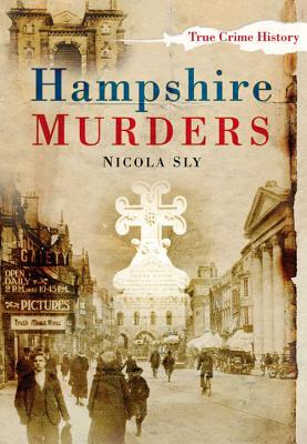 Hampshire Murders by Nicola Sly