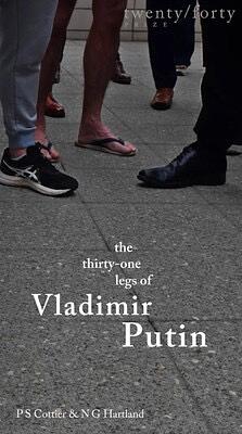 The Thirty-One Legs of Vladimir Putin by PS Cottier, NG Hartland