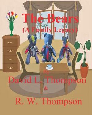 The Bears: (A Family Legacy) by R. W. Thompson, David L. Thompson