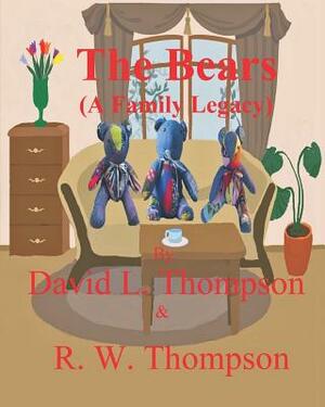 The Bears: (A Family Legacy) by David L. Thompson, R. W. Thompson