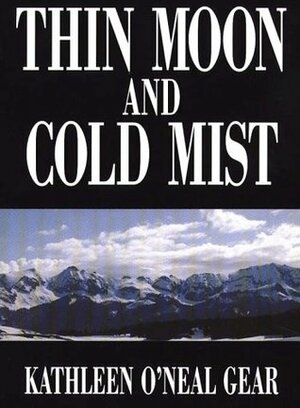 Thin Moon and Cold Mist by Kathleen O'Neal Gear