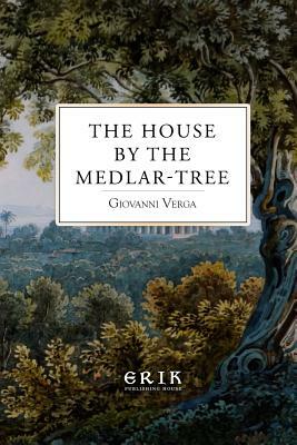 The House by the Medlar-Tree by Giovanni Verga