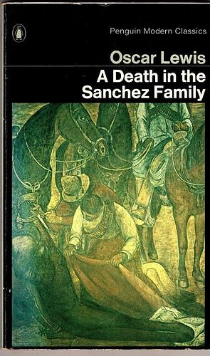 A Death in the Sánchez Family by Oscar Lewis