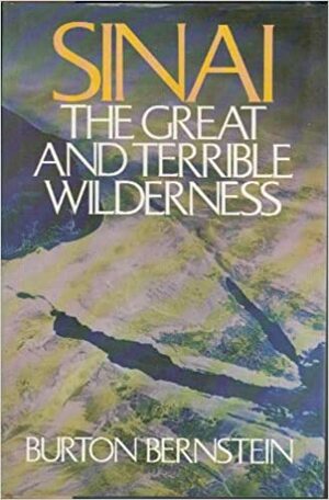 Sinai : The Great and Terrible Wilderness by Burton Bernstein