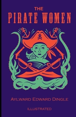 The Pirate Woman Illustrated by Aylward Edward Dingle