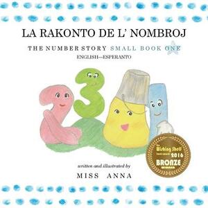 The Number Story 1 LA RAKONTO DE L' NOMBROJ: Small Book One English-Esperanto by Anna