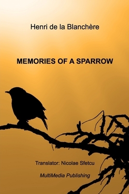 Memories of a Sparrow by Henri De La Blanchere