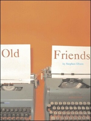 Old Friends by Stephen Dixon