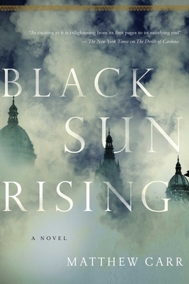 Black Sun Rising by Matthew Carr