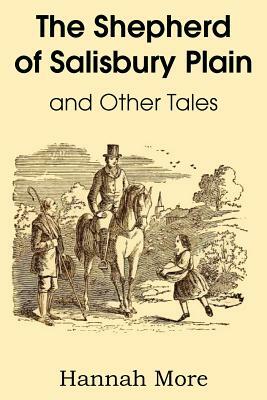 The Shepherd of Salisbury Plain and Other Tales by Hannah More