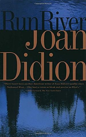 Run River by Joan Didion
