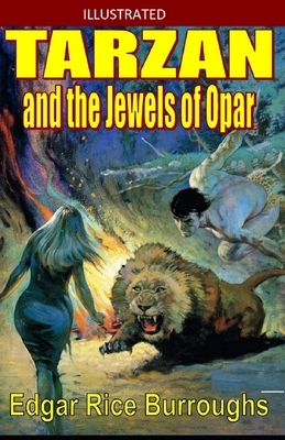 Tarzan and the Jewels of Opar Illustrated by Edgar Rice Burroughs
