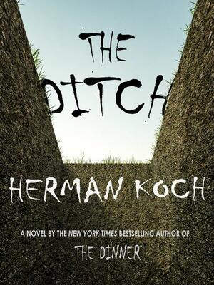 The Ditch by Herman Koch, G. Testa