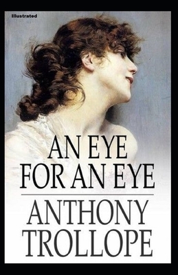 An Eye for an Eye Illustrated by Anthony Trollope