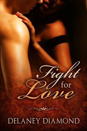 Fight for Love by Delaney Diamond