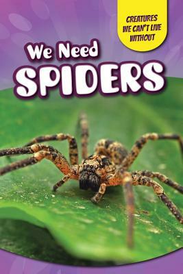 We Need Spiders by Therese Shea