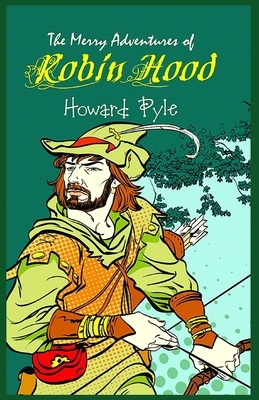 The Merry Adventures of Robin Hood: Illustrated by Howard Pyle