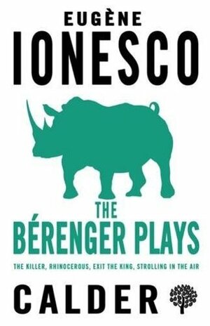 The Bérenger Plays by Eugène Ionesco