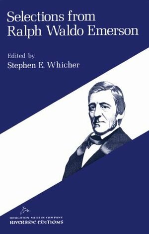 Selections from Ralph Waldo Emerson (Riverside Editions) by Stephen E. Whicher, Ralph Waldo Emerson