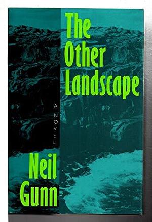 The Other Landscape by Neil M. Gunn