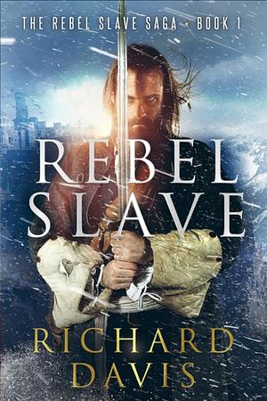 Rebel Slave by Richard Davis