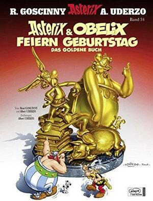 Asterix 34. Asterix & Obelix Feiern Geburtstag: Das Goldene Buch by Albert Uderzo