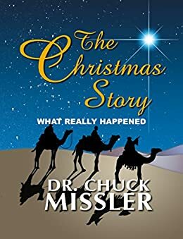 The Christmas Story: What Really Happened by Chuck Missler