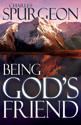 Being God's Friend by Charles H. Spurgeon