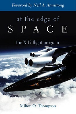 At the Edge of Space: The X-15 Flight Program by Milton O. Thompson