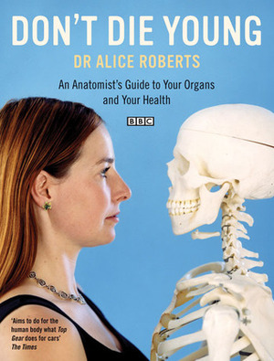 Don't Die Young by Alice Roberts