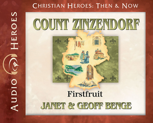 Count Zinzendorf - Audiobook: Firstfruit by Janet &. Geoff Benge