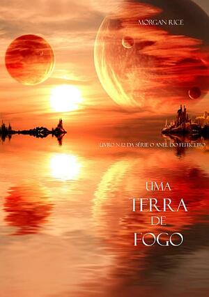 Uma Terra De Fogo by Morgan Rice