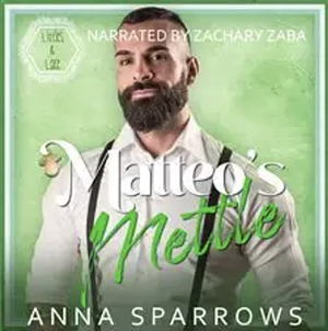 Matteo's Mettle by Anna Sparrows