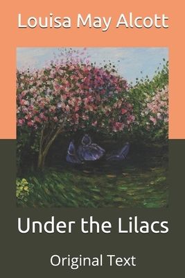 Under the Lilacs: Original Text by Louisa May Alcott