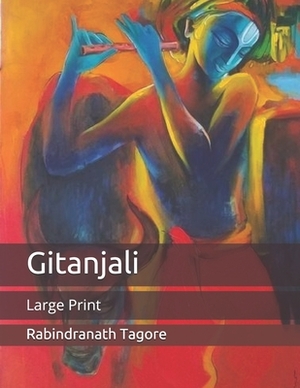 Gitanjali: Large Print by Rabindranath Tagore