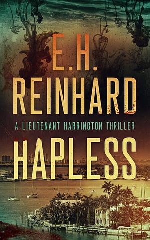 Hapless by E.H. Reinhard, E.H. Reinhard