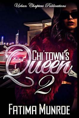 Chi'Town's Queen 2 by Fatima Munroe
