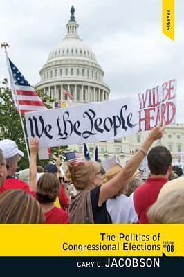 The Politics of Congressional Elections: Pearson Classics in Political Science by Morris P. Fiorina, David W. Brady, Gary C. Jacobson, Gary C. Jacobson