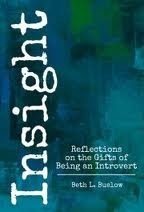 Insight: Reflections on the Gifts of Being an Introvert by Beth Buelow