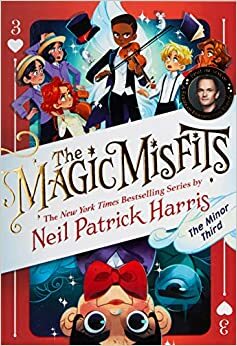 The Magic Misfits: The Minor Third: The Magic Misfits #3 by Neil Patrick Harris