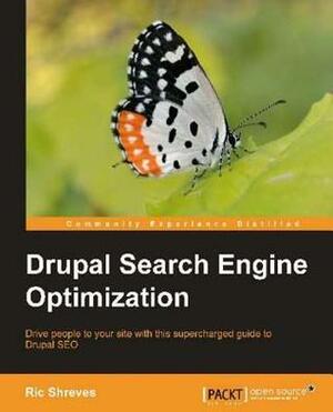 Drupal Search Engine Optimization by Ric Shreves