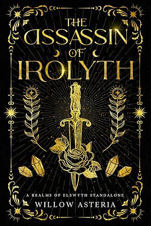 The Assassin Of Irolyth by Willow Asteria