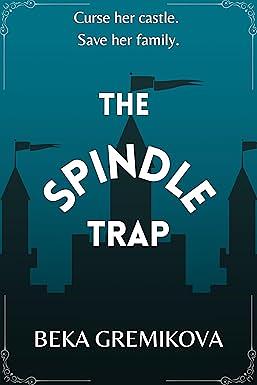 The Spindle Trap by Beka Gremikova