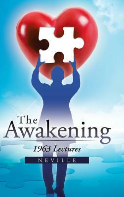 The Awakening: 1963 Lectures by Neville Goddard