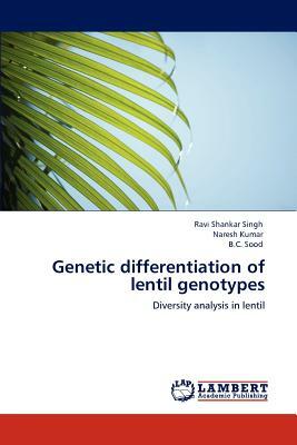 Genetic Differentiation of Lentil Genotypes by B. C. Sood, Ravi Shankar Singh, Naresh Kumar