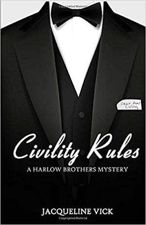 Civility Rules: A Harlow Brothers Mystery by Jacqueline Vick