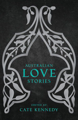 Australian Love Stories by Cate Kennedy